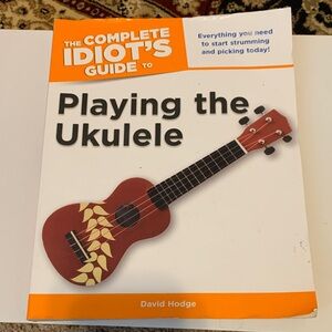 The Complete Idiot's Guide to Playing the Ukulele Book